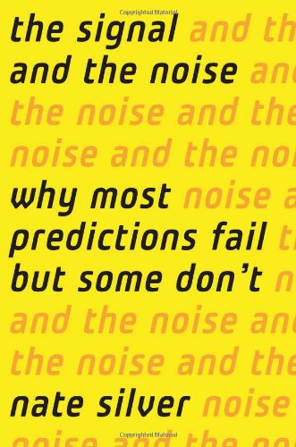 The cover of The Signal and the Noise: Why So Many Predictions Fail-but Some Don't
