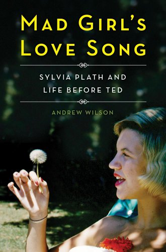 The cover of Mad Girl's Love Song: Sylvia Plath and Life Before Ted