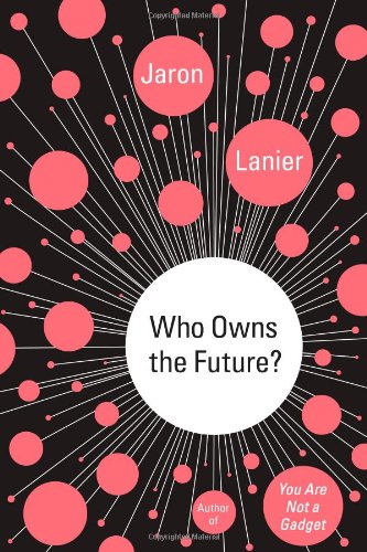 The cover of Who Owns the Future?