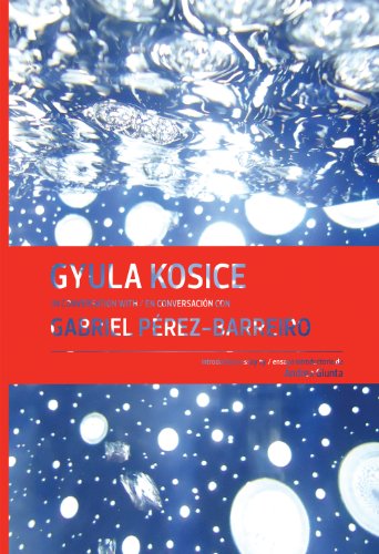 The cover of Gyula Kosice in Conversation with Gabriel Pérez-Barreiro
