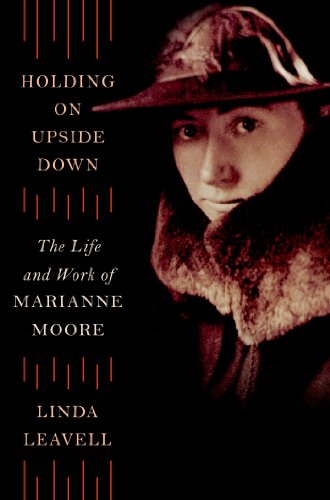 The cover of Holding On Upside Down: The Life and Work of Marianne Moore