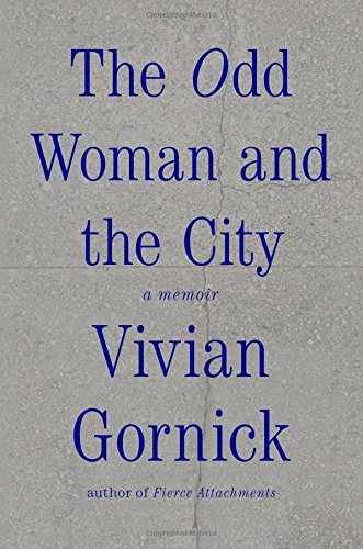 The cover of The Odd Woman and the City: A Memoir