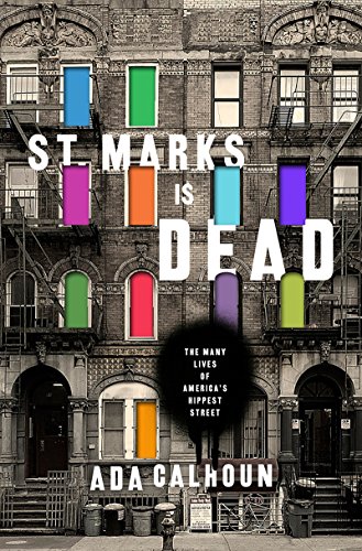The cover of St. Marks Is Dead: The Many Lives of America's Hippest Street