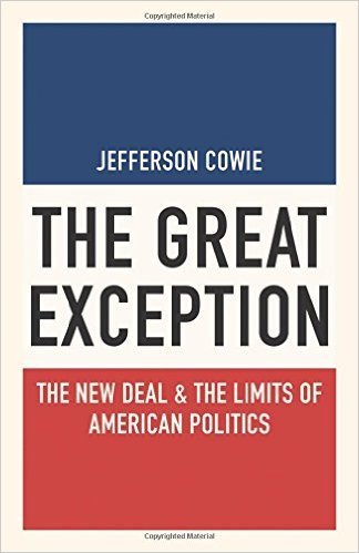 The cover of The Great Exception: The New Deal and the Limits of American Politics (Politics and Society in Twentieth-Century America)