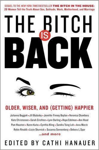 The cover of The Bitch Is Back: Older, Wiser, and (Getting) Happier