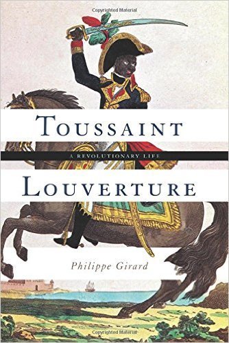 The cover of Toussaint Louverture: A Revolutionary Life