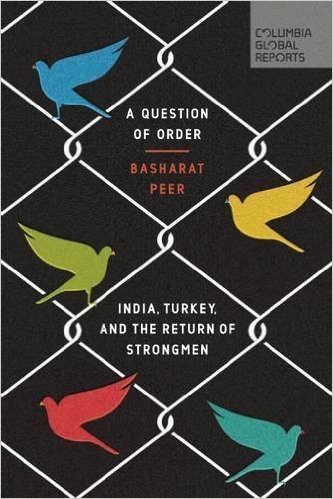 The cover of A Question of Order: India, Turkey, and the Return of Strongmen
