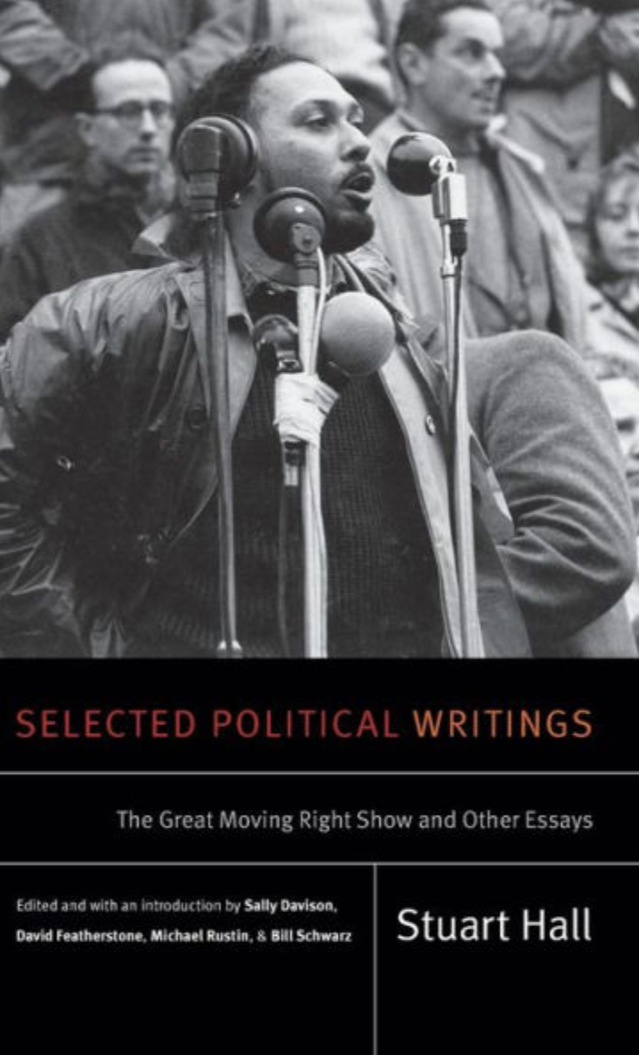 The cover of Selected Political Writings: The Great Moving Right Show and Other Essays (Stuart Hall: Selected Writings)