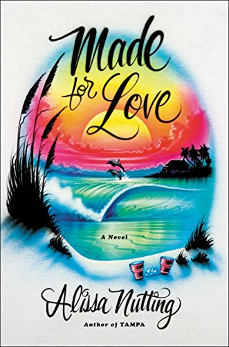 The cover of Made for Love: A Novel