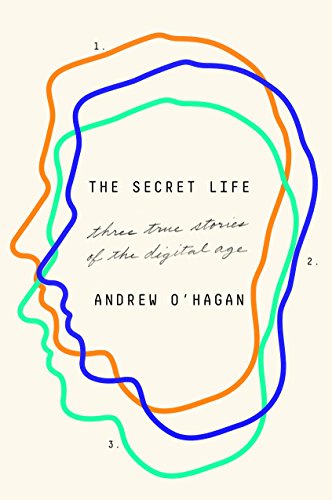 The cover of The Secret Life: Three True Stories of the Digital Age