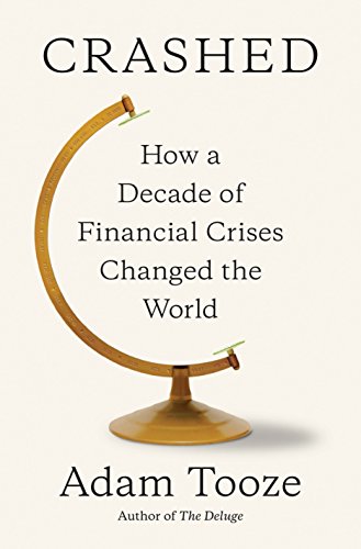 The cover of Crashed: How a Decade of Financial Crises Changed the World