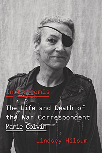 The cover of In Extremis: The Life and Death of the War Correspondent Marie Colvin