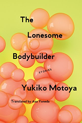 The cover of The Lonesome Bodybuilder: Stories