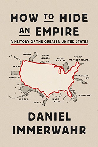 The cover of How to Hide an Empire: A History of the Greater United States