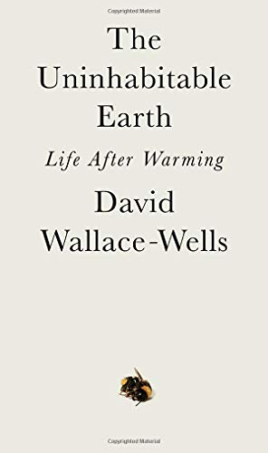 The cover of The Uninhabitable Earth: Life After Warming