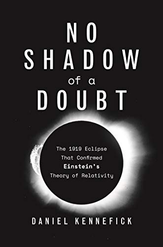 The cover of No Shadow of a Doubt: The 1919 Eclipse That Confirmed Einstein’s Theory of Relativity