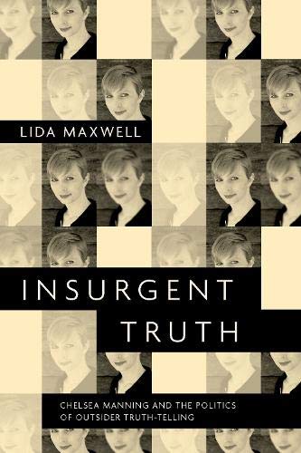 The cover of Insurgent Truth: Chelsea Manning and the Politics of Outsider Truth-Telling
