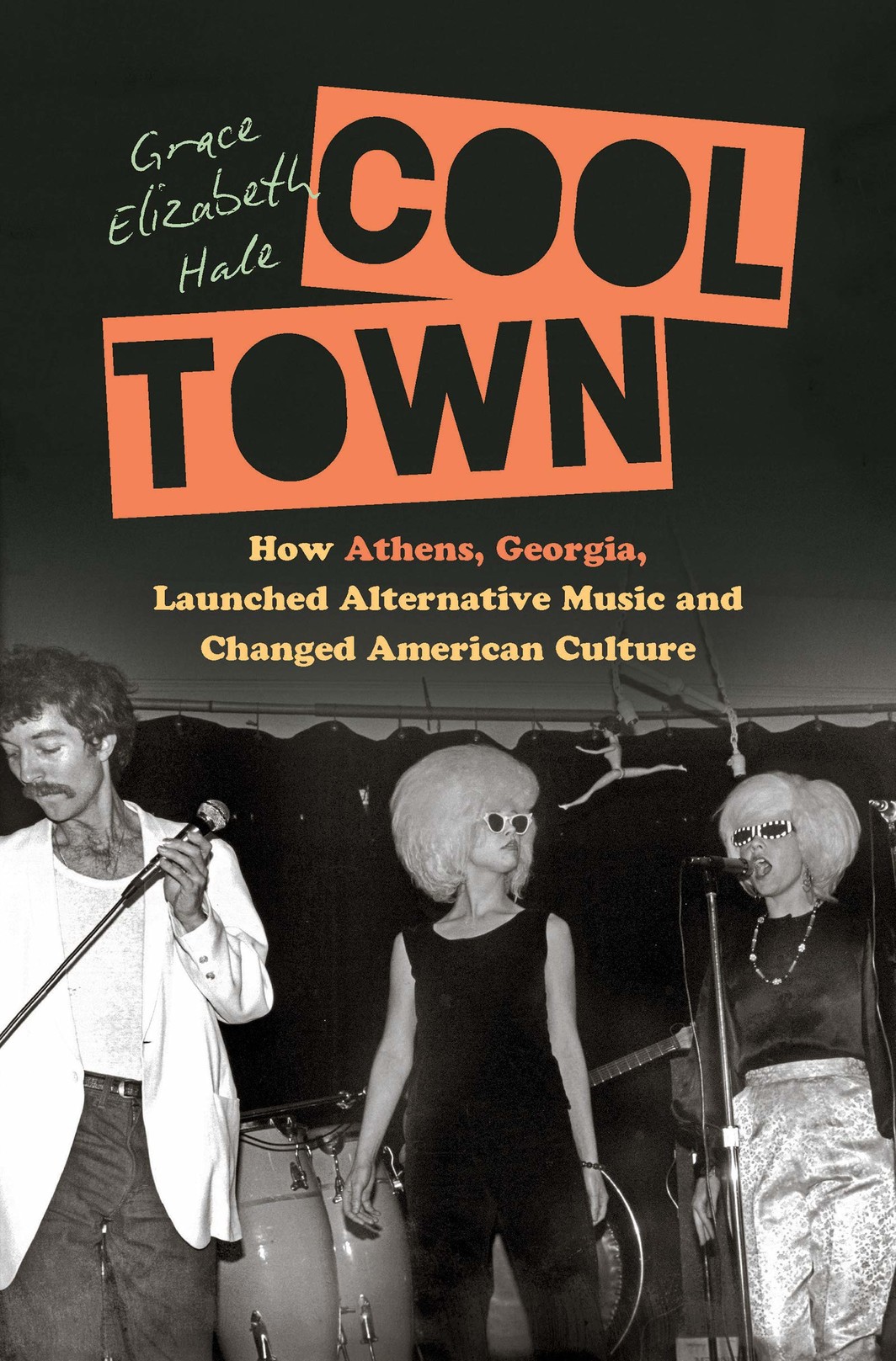 The cover of COOL TOWN: HOW ATHENS, GEORGIA, LAUNCHED ALTERNATIVE MUSIC AND CHANGED AMERICAN CULTURE