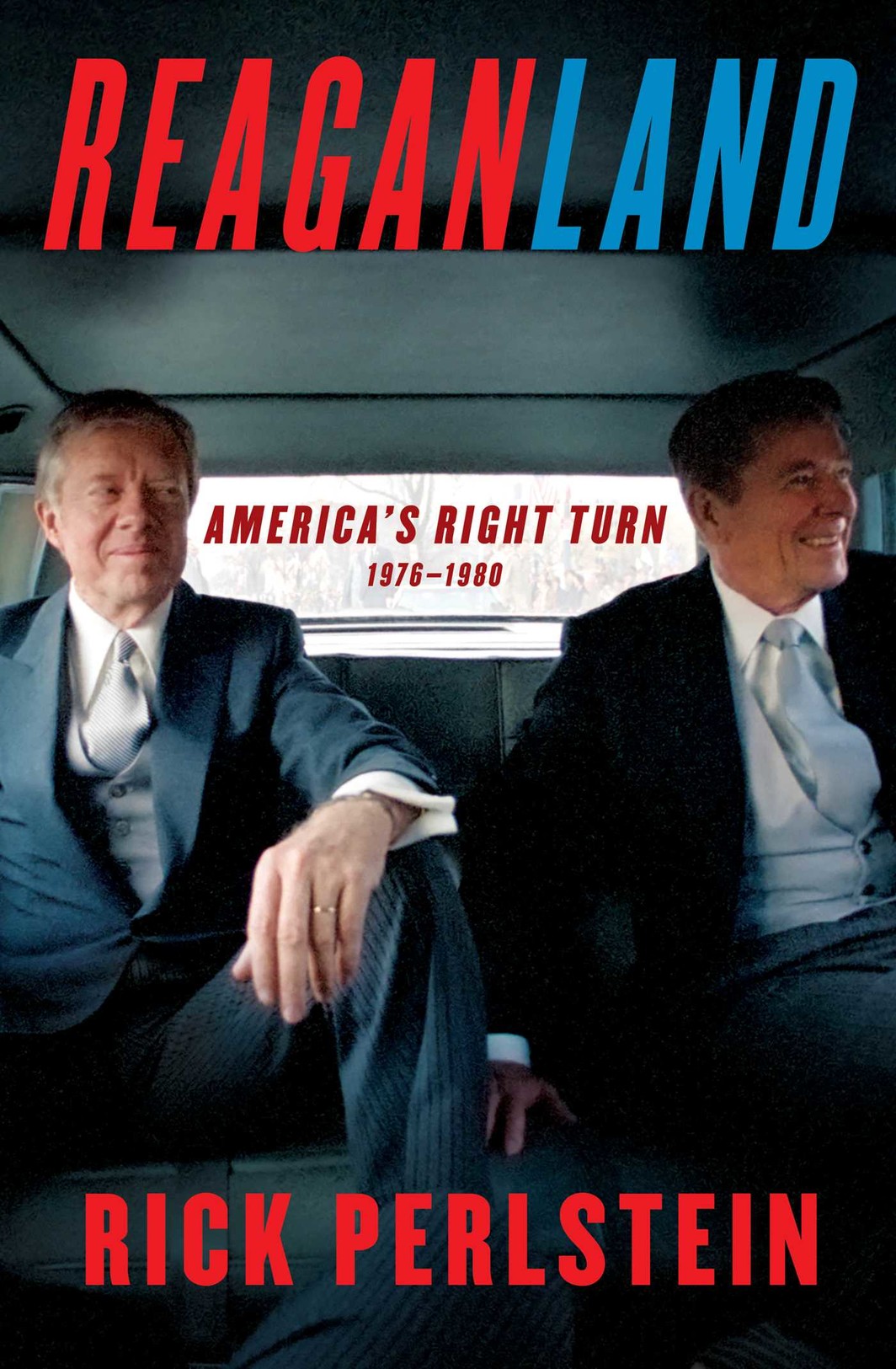 The cover of Reaganland: America's Right Turn 1976-1980
