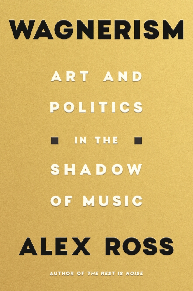 The cover of Wagnerism: Art and Politics in the Shadow of Music