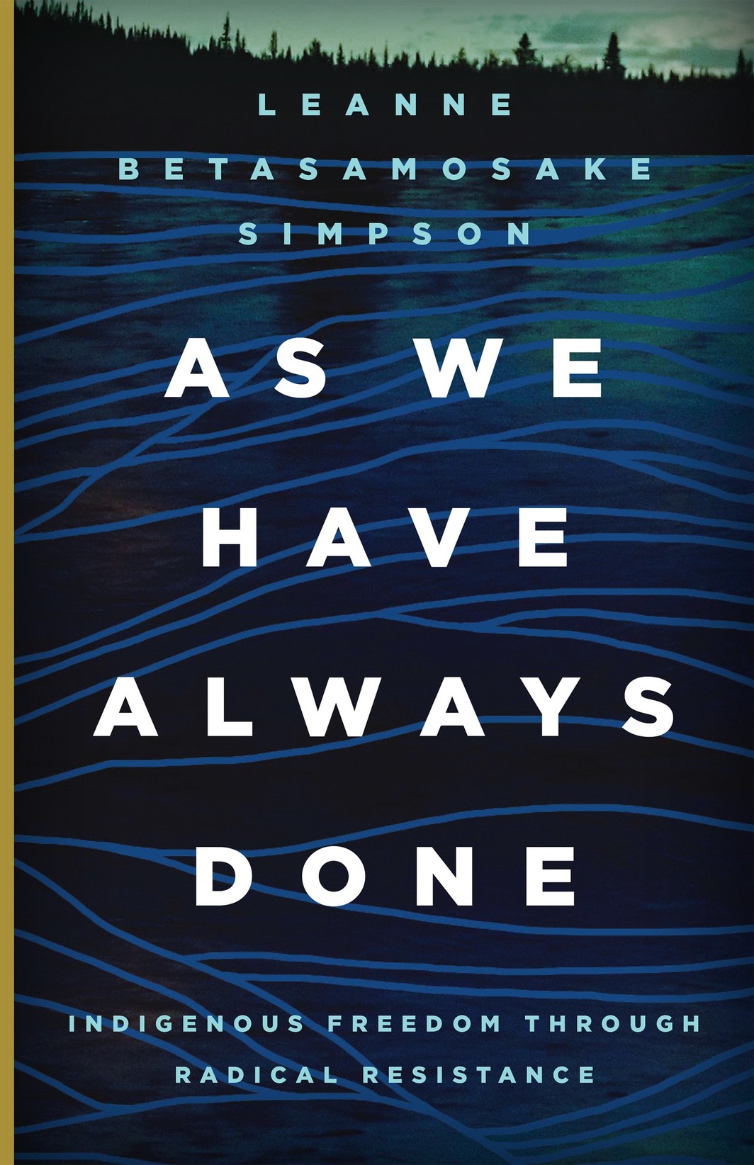 The cover of As We Have Always Done: Indigenous Freedom through Radical Resistance