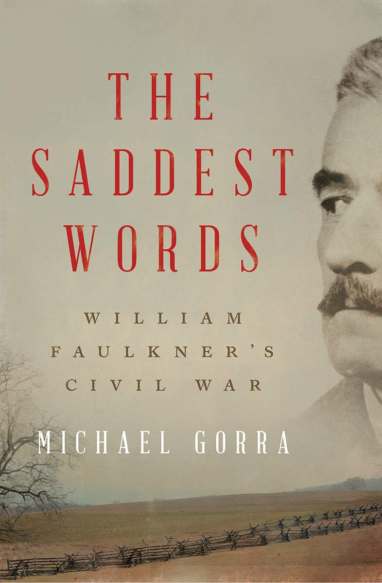 The cover of The Saddest Words: William Faulkner's Civil War