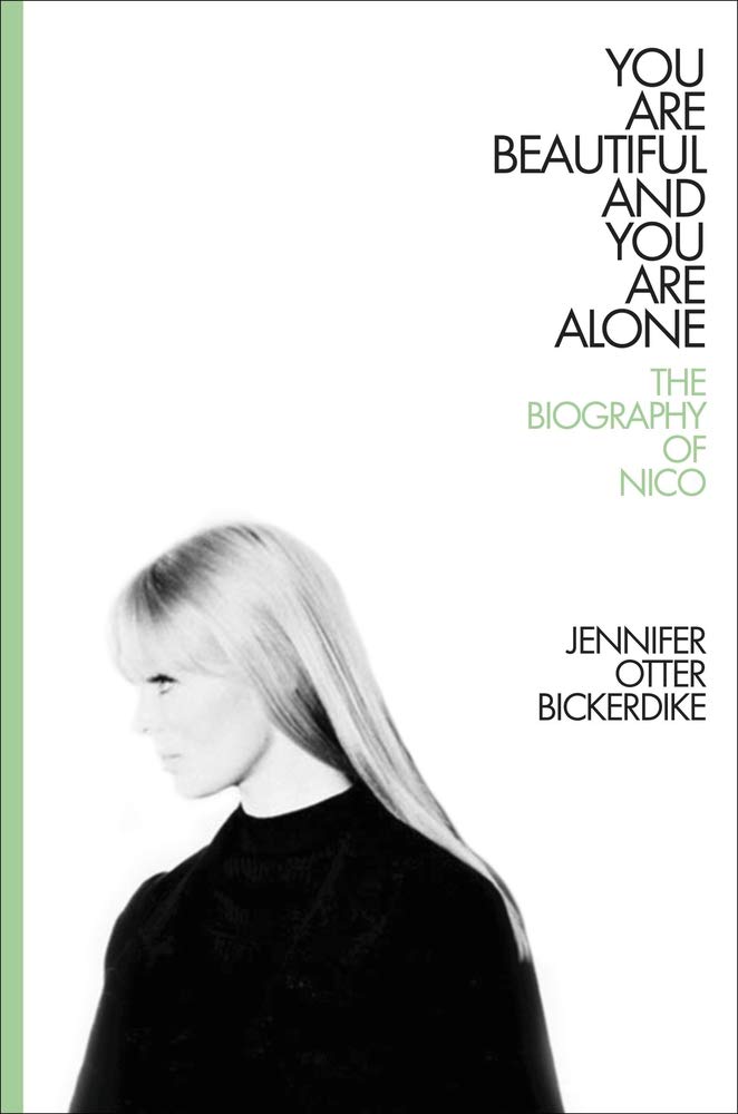 The cover of You Are Beautiful and You Are Alone: The Biography of Nico