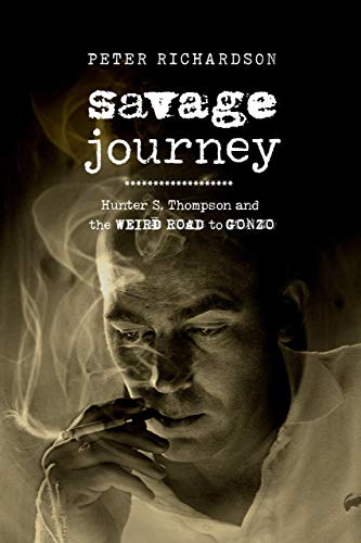 The cover of Savage Journey: Hunter S. Thompson and the Weird Road to Gonzo