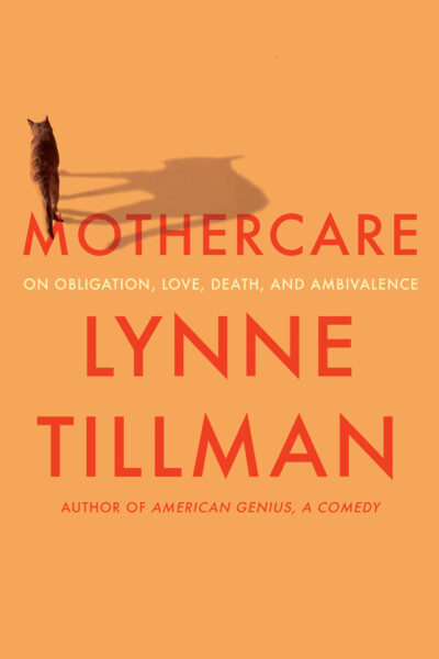 The cover of MOTHERCARE: On Obligation, Love, Death, and Ambivalence