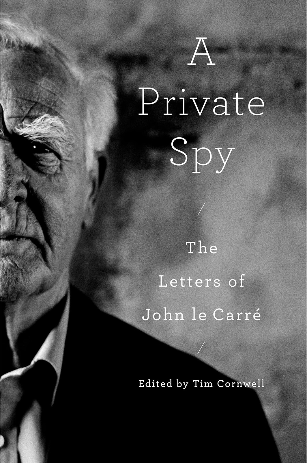 The cover of A Private Spy: The Letters of John le Carré