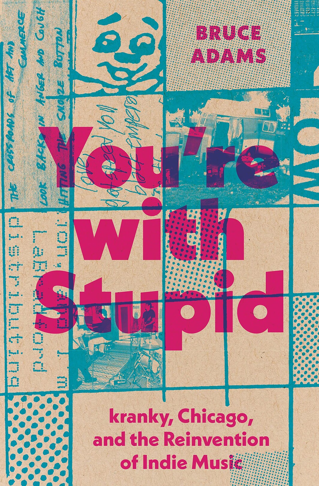The cover of You're with Stupid: kranky, Chicago, and the Reinvention of Indie Music