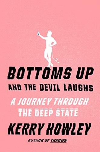 The cover of Bottoms Up and the Devil Laughs: A Journey Through the Deep State