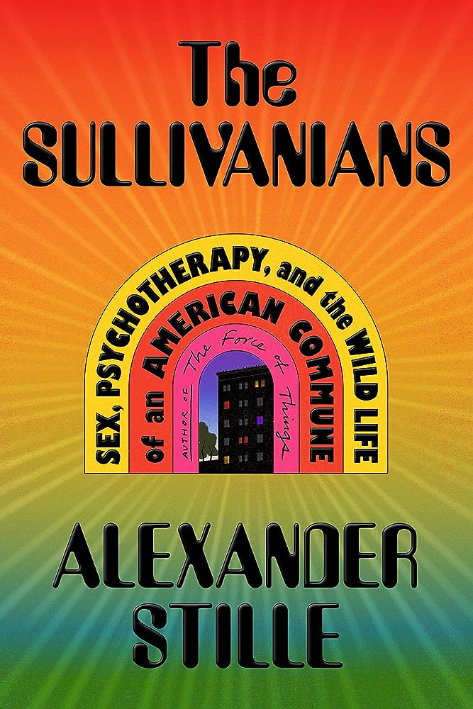 The cover of The Sullivanians: Sex, Psychotherapy, and the Wild Life of an American Commune