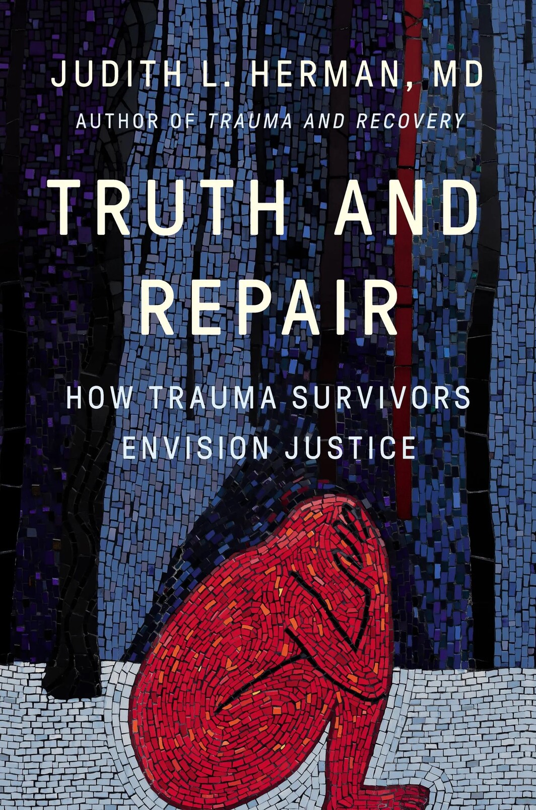 The cover of Truth and Repair: How Trauma Survivors Envision Justice