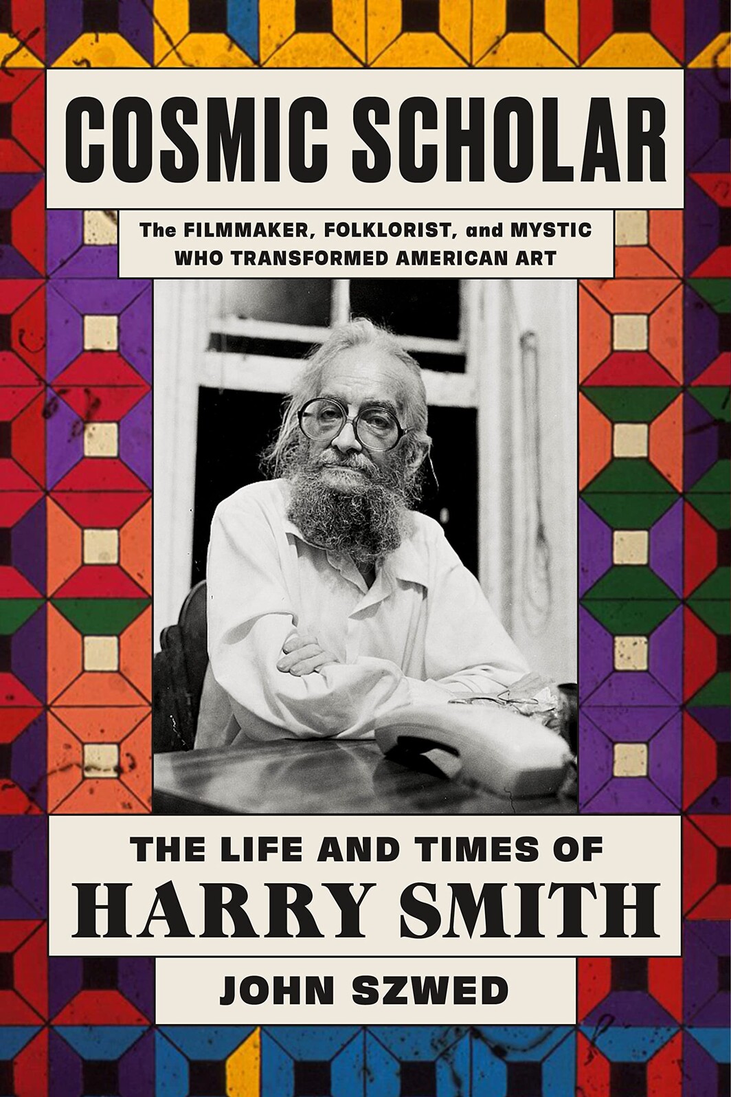 The cover of Cosmic Scholar: The Life and Times of Harry Smith