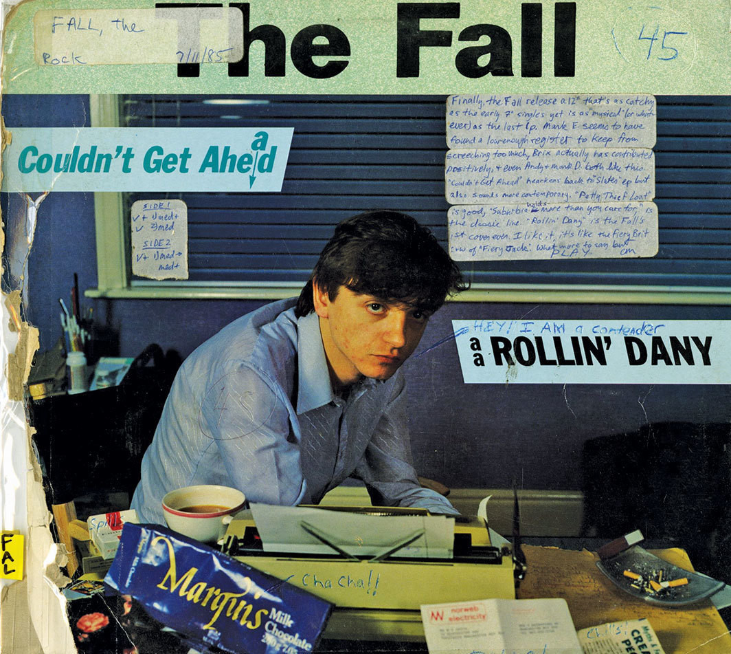 Cover of The Fall’s Rollin’ Dany/Couldn’t Get Ahead (Beggars Banquet, 1985).